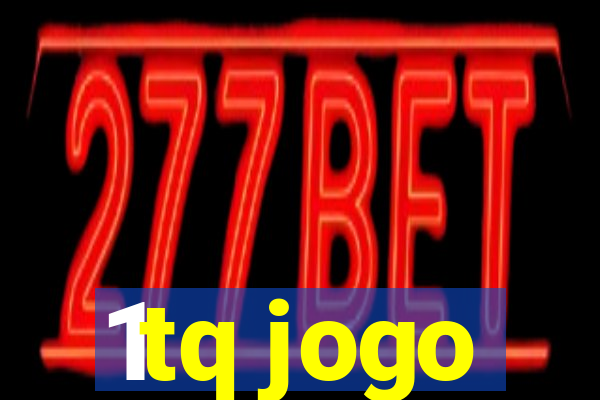 1tq jogo